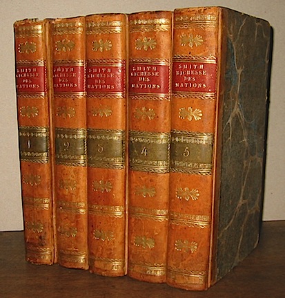 Adam Smith Recherches sur la nature et les causes de la richesse des nations. Traduction nouvelle, avec des notes et observations par Germaine Garnier... Tome premier (...Tome cinquième) An X - 1802 Paris chez H. Agasse